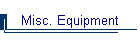 Misc. Equipment